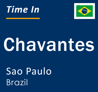 Current local time in Chavantes, Sao Paulo, Brazil