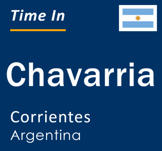 Current local time in Chavarria, Corrientes, Argentina