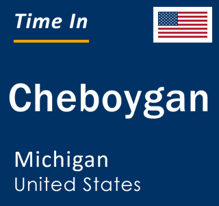 Current local time in Cheboygan, Michigan, United States