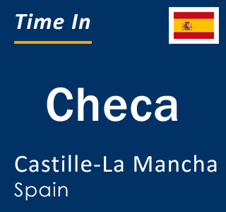 Current local time in Checa, Castille-La Mancha, Spain