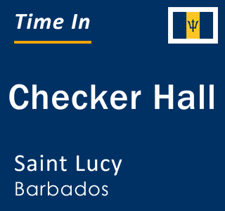 Current local time in Checker Hall, Saint Lucy, Barbados