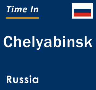 Current local time in Chelyabinsk, Russia