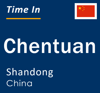 Current local time in Chentuan, Shandong, China