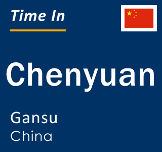 Current local time in Chenyuan, Gansu, China