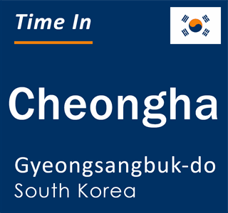 Current local time in Cheongha, Gyeongsangbuk-do, South Korea