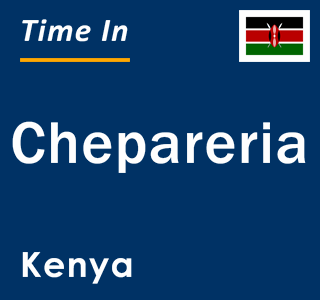 Current local time in Chepareria, Kenya