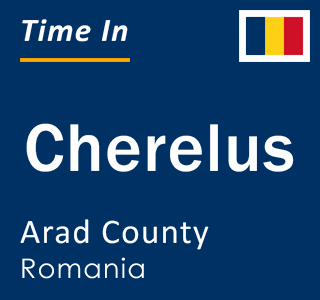 Current local time in Cherelus, Arad County, Romania