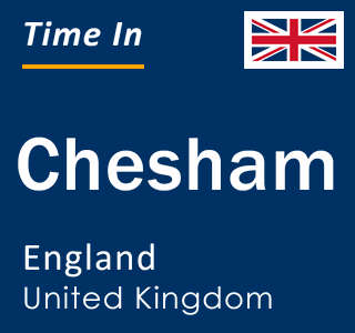 Current local time in Chesham, England, United Kingdom