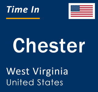 Current local time in Chester, West Virginia, United States