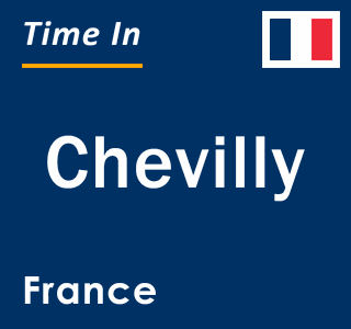 Current local time in Chevilly, France