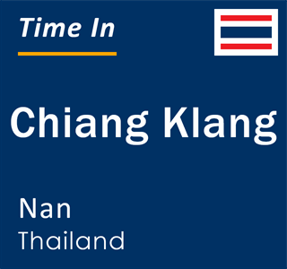 Current local time in Chiang Klang, Nan, Thailand