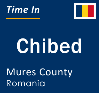 Current local time in Chibed, Mures County, Romania