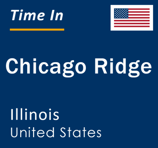 Current local time in Chicago Ridge, Illinois, United States