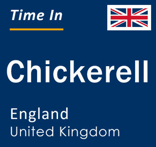 Current local time in Chickerell, England, United Kingdom