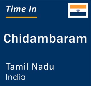 Current local time in Chidambaram, Tamil Nadu, India