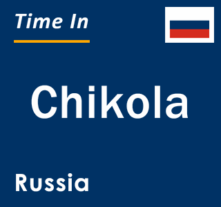 Current local time in Chikola, Russia