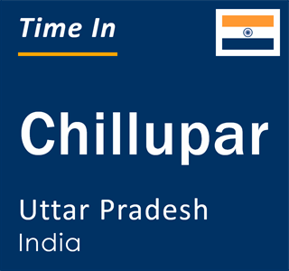 Current local time in Chillupar, Uttar Pradesh, India