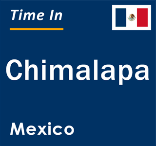 Current local time in Chimalapa, Mexico