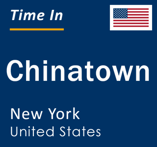 Current local time in Chinatown, New York, United States