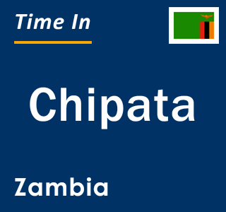 Current local time in Chipata, Zambia