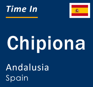 Current local time in Chipiona, Andalusia, Spain