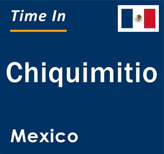 Current local time in Chiquimitio, Mexico