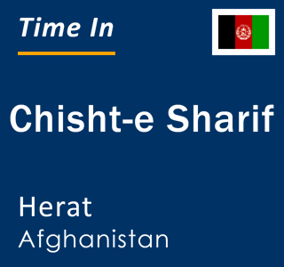 Current local time in Chisht-e Sharif, Herat, Afghanistan