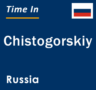 Current local time in Chistogorskiy, Russia