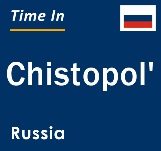 Current local time in Chistopol', Russia