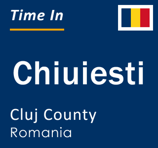 Current local time in Chiuiesti, Cluj County, Romania