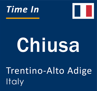 Current local time in Chiusa, Trentino-Alto Adige, Italy