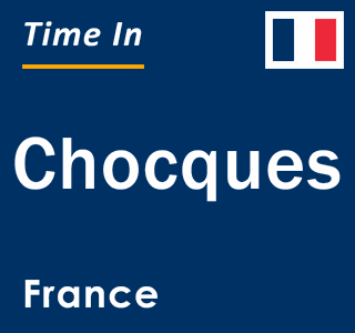 Current local time in Chocques, France