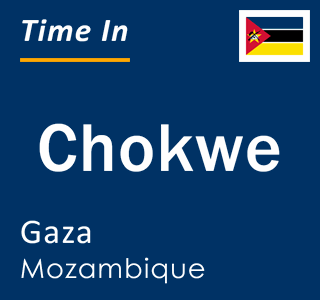 Current local time in Chokwe, Gaza, Mozambique