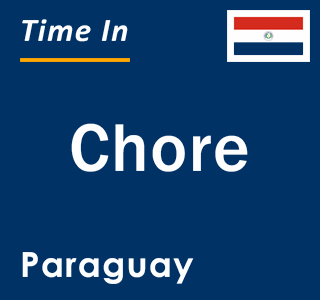 Current local time in Chore, Paraguay