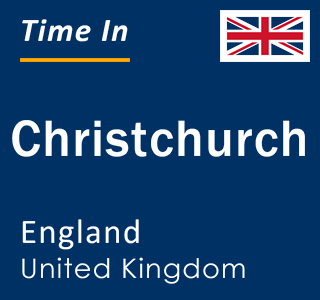 Current local time in Christchurch, England, United Kingdom