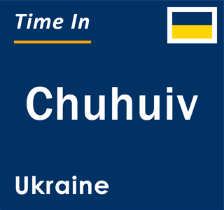 Current local time in Chuhuiv, Ukraine