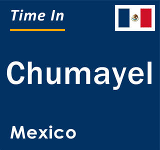 Current local time in Chumayel, Mexico