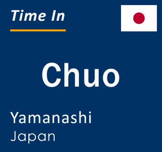 Current local time in Chuo, Yamanashi, Japan