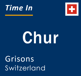 Current local time in Chur, Grisons, Switzerland