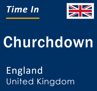 Current local time in Churchdown, England, United Kingdom