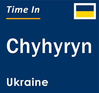 Current local time in Chyhyryn, Ukraine