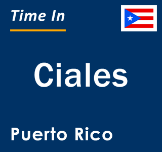 Current local time in Ciales, Puerto Rico