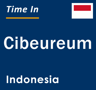 Current local time in Cibeureum, Indonesia