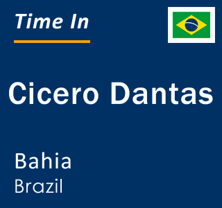 Current local time in Cicero Dantas, Bahia, Brazil