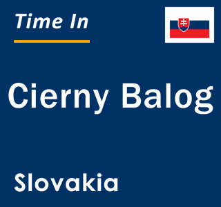 Current local time in Cierny Balog, Slovakia