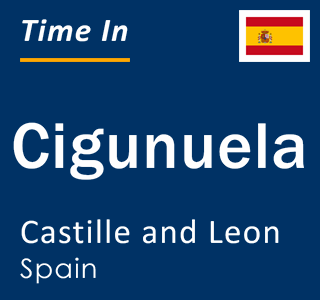 Current local time in Cigunuela, Castille and Leon, Spain