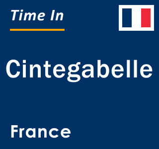 Current local time in Cintegabelle, France