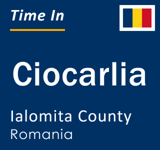 Current local time in Ciocarlia, Ialomita County, Romania