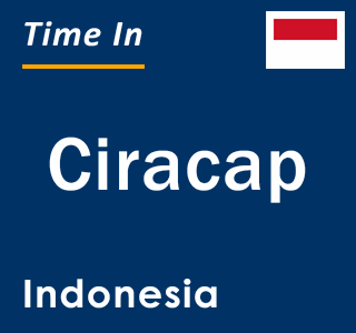 Current local time in Ciracap, Indonesia