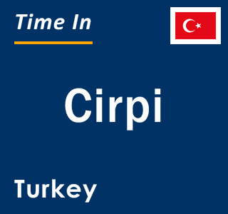 Current local time in Cirpi, Turkey